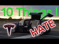 10 Things I HATE about my Tesla Model X!