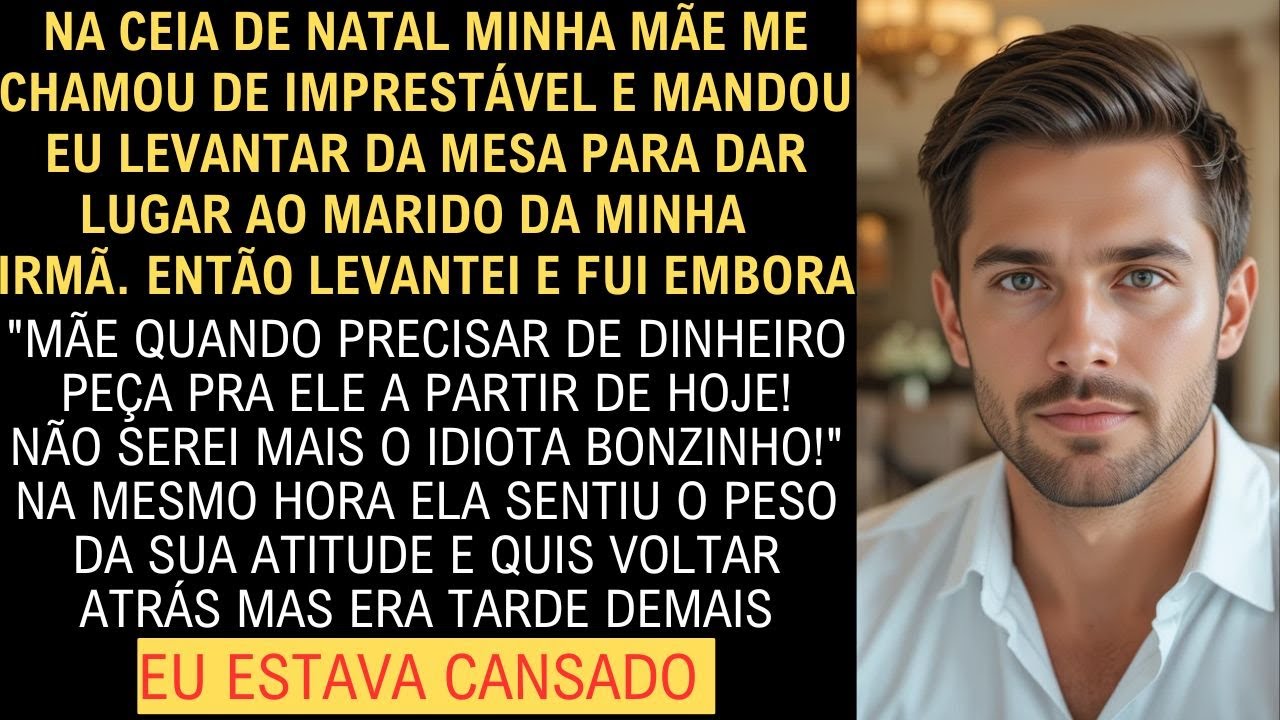 NA CEIA DE NATAL MINHA MÃE ME CHAMOU DE IMPRESTÁVEL E ME EXPULSOU DA MESA… ANOS DEPOIS ELA.