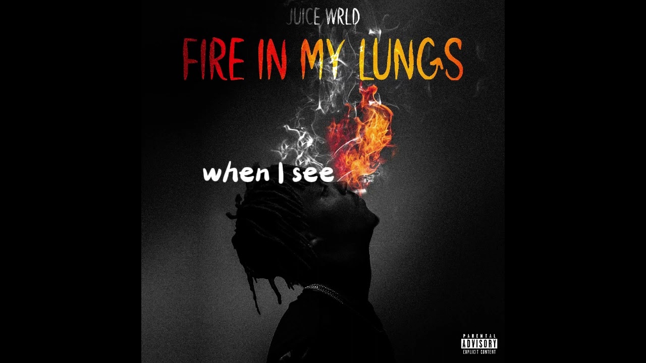 If I Produced Fire in my Lungs by Juice WRLD