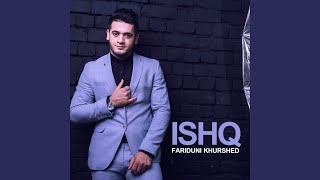 Ishq - Fariduni Khurshed