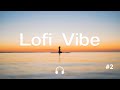 Focus  lofi vibe mix 2  calm lofi beats for meditation and focus   lofi hip hoprelaxing beats