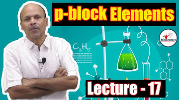 p-block Elements l Lecture 17 l Chemistry l NEET