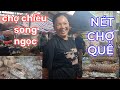 Chợ chiều Song Ngọc Quỳnh Lưu đông nghẹt Chị gái vui tính nhất chợ / Sài Gòn Phố 1986