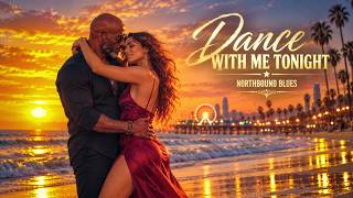 Dance With Me Tonight Northbound Blues