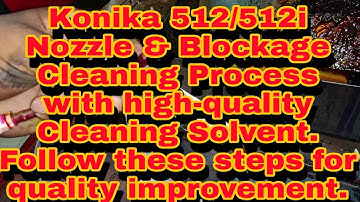 Konika Head Blockage issue & High quality cleaning Solvent part_1