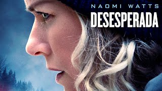Desesperada | Tráiler oficial doblado al español | Con Naomi Watts