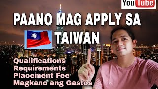 PAANO MAG APPLY SA TAIWAN || REQUIREMENTS || PLACEMENT FEE || Pinoy Factory Worker