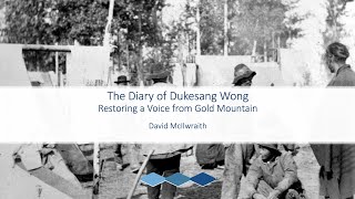 The Diary Of Dukesang Wong Restoring A Voice From Gold Mountain