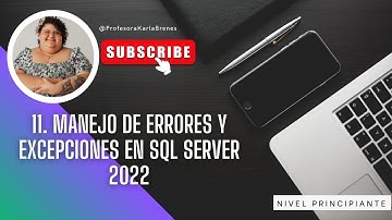 11. Manejo de Errores y Excepciones en SQL Server 2022