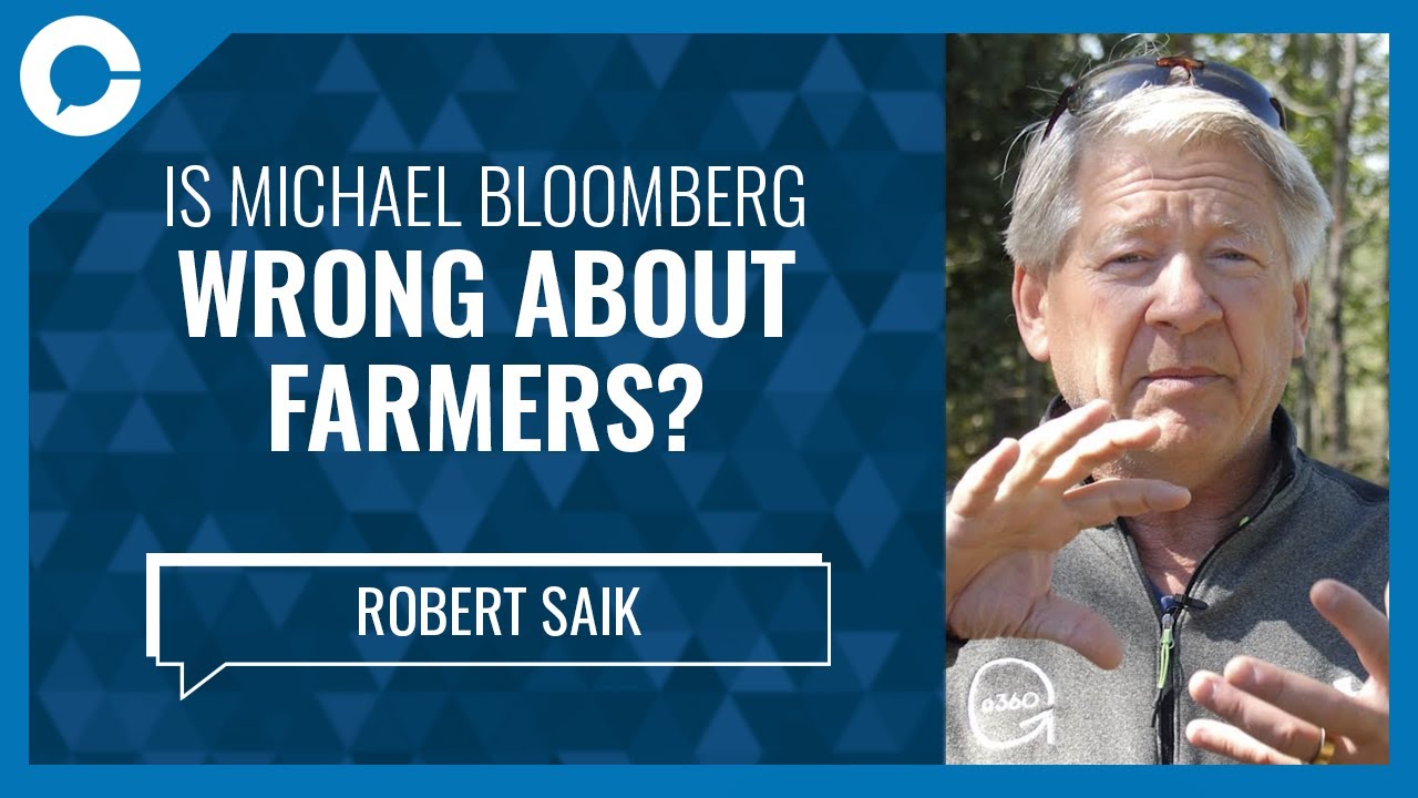 Is Michael Bloomberg wrong about farmers? (w/Robert Saik, agrologist)
