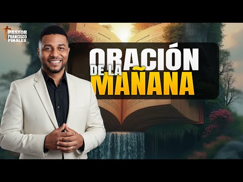Oración de la mañana Francisco Pinales, lunes 2 de febrero de 2026