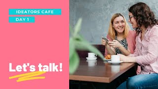 IDEATORS CAFE -  Brainstorming Session