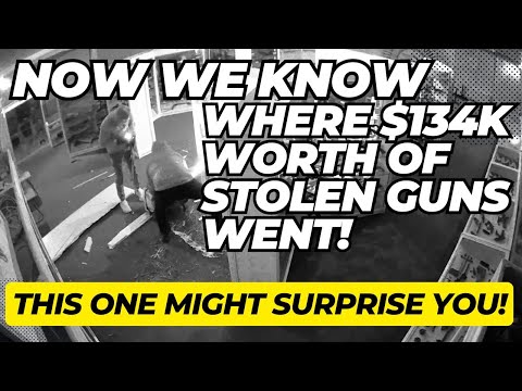 Now We Know Where $134k Worth Of Stolen Guns Went! THIS One Might Surprise You!