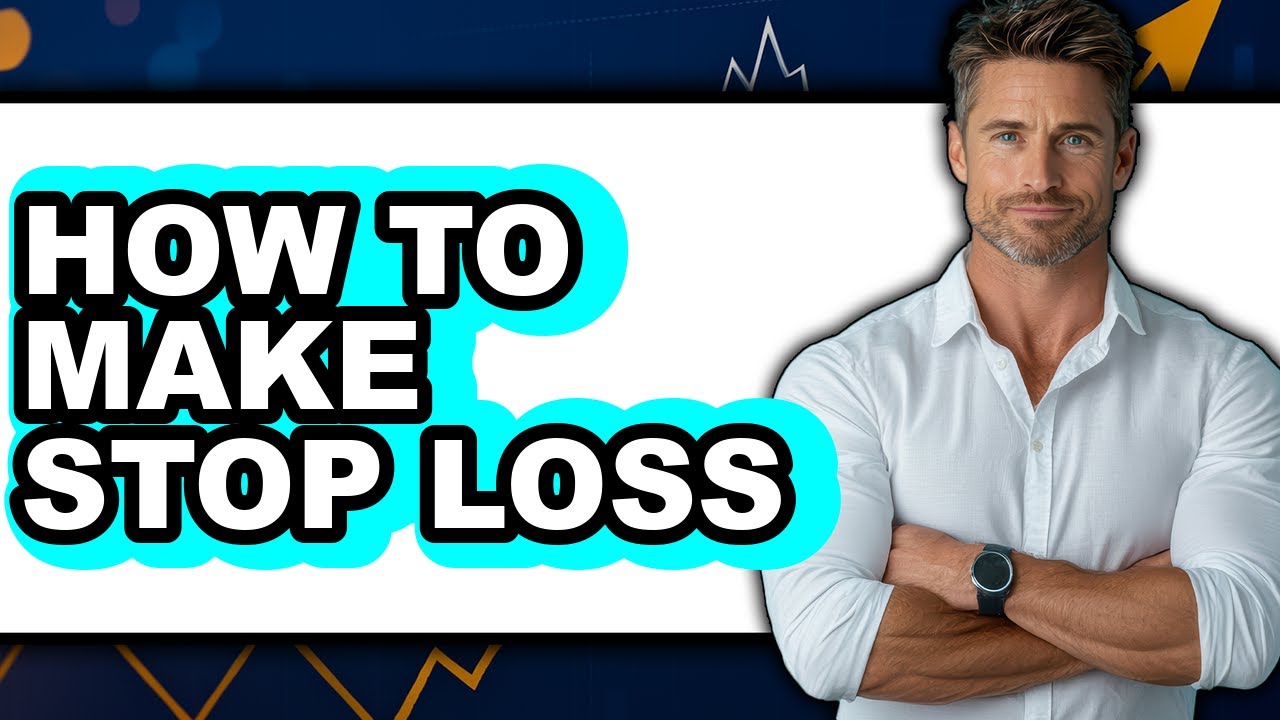 How to Make Stop Loss - Full Guide