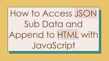 How to Access JSON Sub Data and Append to HTML with JavaScript