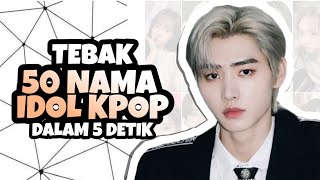 TEBAK 50 NAMA IDOL KPOP DALAM 5 DETIK || Berapa banyak idol kpop yang kamu kenal? || Let's Play #3