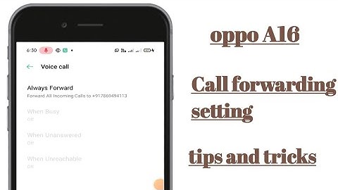 oppo A16 call forwarding setting tips and tricks
