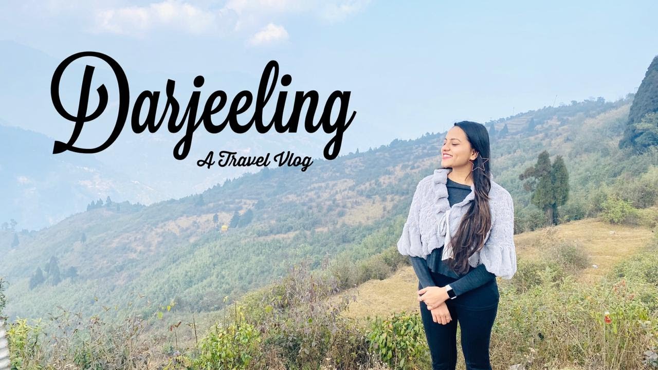 darjeeling tour vlog