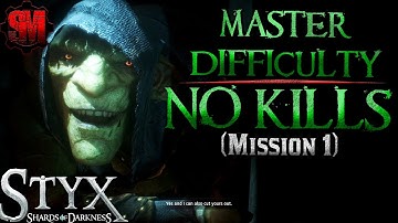 NO KILL MASTER DIFFICULTY! (Mission 1 - Part 1) - Styx: Shards of Darkness Gameplay Walkthrough