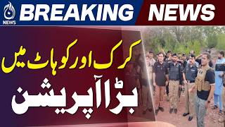 Karak Kohat Operation | Intelligence-Based Action | Security Update - Aaj News
