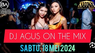 DJ AGUS TERBARU SABTU 18 MEI 2024 | SINGLE PARTY KOTABARU Mr. RIZAL