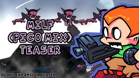 M.I.L.F (Pico Mix) TEASER | Official FNF Blake Expansion Teaser