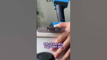 Đinh rút hình cái ly, máy rút đinh SZENT-350 chạy bằng pin #kseet #tools #rivet #cnc