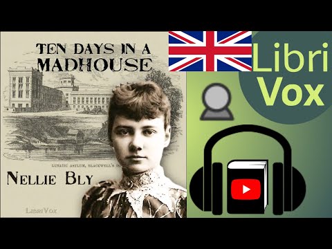 Ten Days in a Madhouse by Nellie BLY read by Alys AtteWater | Full Audio Book