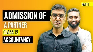 Admission of Partner (Part 1) | New Profit Sharing Ratio | Class 12 | CBSE & ISC | Boards 2022-23