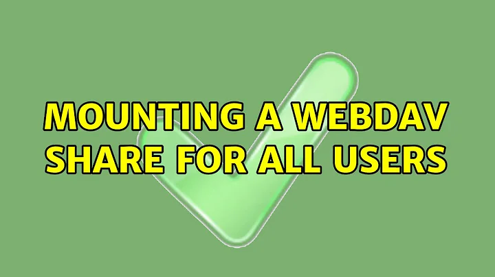 Ubuntu: Mounting a webDAV share for all users