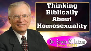 Erwin Lutzer Sermons 2022 | Thinking Biblically About Homosexuality
