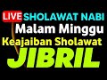 SHOLAWAT JIBRIL PENARIK REZEKI PALING MUSTAJAB,SHOLAWAT NABI MUHAMMAD SAW MERDU TERBARU