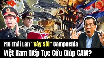 F16 Thái Lan "Cày Sới" Campuchia - Việt Nam Có Ra Tay Cứu Giúp?
