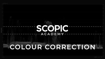 Colour Correction | SCOPIC Academy