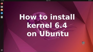 How to install Kernel 6.4 on Ubuntu Linux