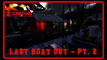 Zombie Panic! Source - Last Boat Out - pt. 2 (Objective)
