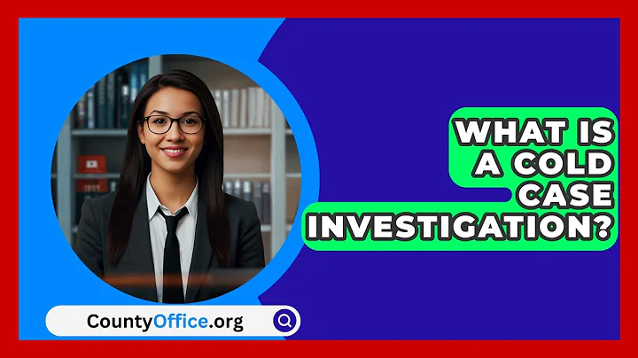 What Is A Cold Case Investigation? - CountyOffice.org