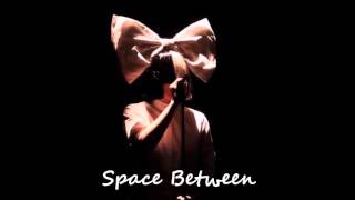 Video thumbnail of "Sia - Space Between (Demo)"