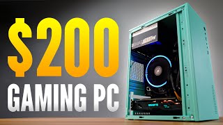 Yes, You CAN Build a $200 Budget Gaming PC!