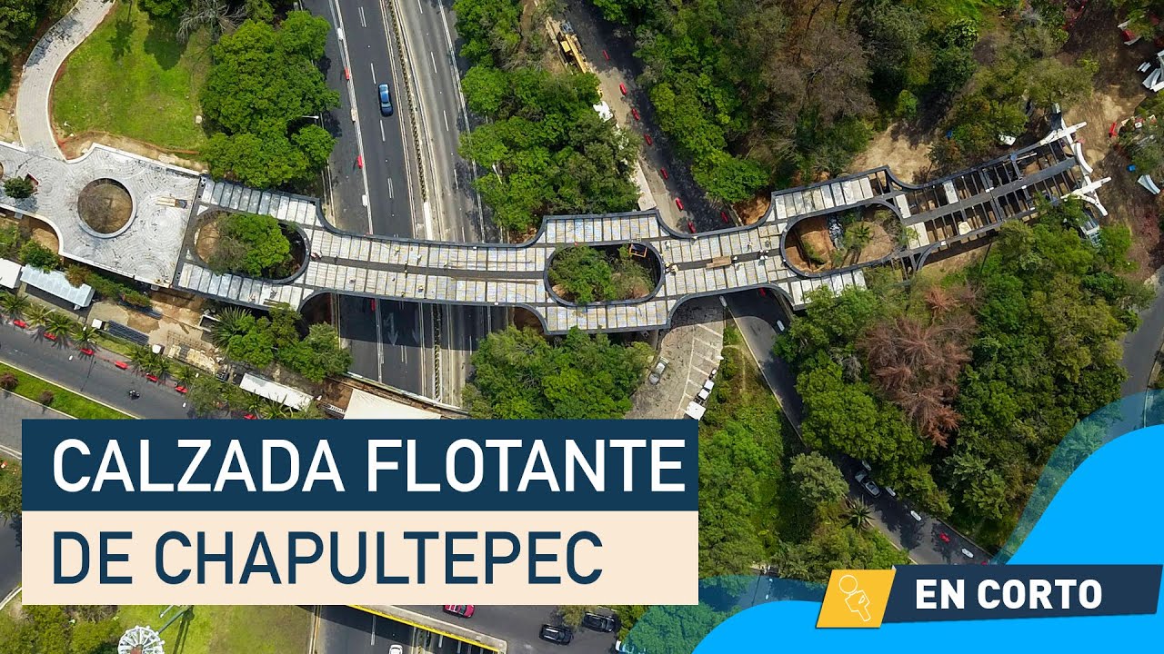 Así es la Calzada Flotante, que conectará la Primera y Segunda Sección del  Bosque de Chapultepec - YouTube