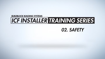 BuildBlock ICF Installer Training Series: 02. Safety