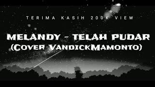 MELANDY JACOBUS -  TELAH PUDAR (Cover VandickMamonto)