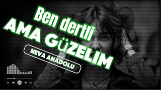 Neva Anadolu - Ben Dertli Ama Güzelim Resimi