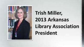 Welcome Message From 2013 Arkansas Library Association President