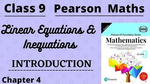 IIT pearson Maths Class 9 | Linear equations & inequations | Introduction (part 1)