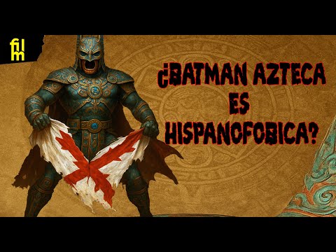 BATMAN AZTECA: HISPANOPHOBIA IN THE CINEMA?