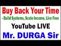 BUY BACK YOUR TIME BY DURGA SIR YOUTUBE LIVE STREAM FROM DURGASOFT