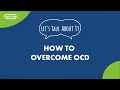 #LetsTalkAboutIt: How to overcome OCD?