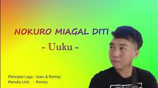 NOKURO MIAGAL DITI - UUKU [ LYRIC VIDEO]