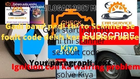 Mahindra Logan 2007 madel petrol gadi start nahi ho rahi thi scanner laga ke Kiya start